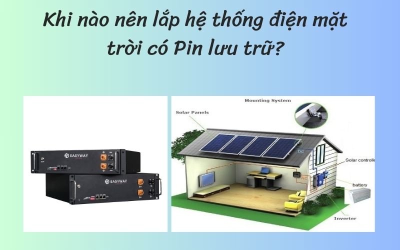 Khi nào nên lắp đặt hệ thống điện mặt trời có lưu trữ 